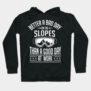 Better a bad day on the slopes (white) Hoodie